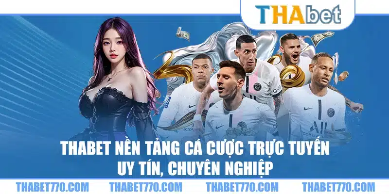 Thabet – Nền tảng cá cược trực tuyến uy tín, chuyên nghiệp