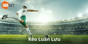 kèo luân lưu